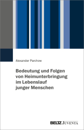 Bedeutung und Folgen von Heimunterbringung im Lebenslauf junger Menschen