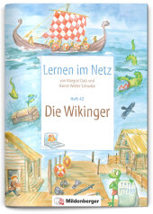 Lernen im Netz, Heft 42: Die Wikinger