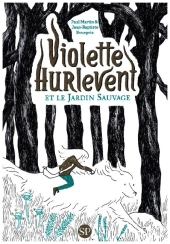 Violette Hurlevent et le Jardin sauvage