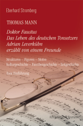 Thomas Mann. Doktor Faustus Das Leben des deutschen Tonsetzers Adrian Leverkühn erzählt von einem Freunde