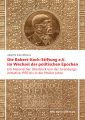 Die Robert Koch-Stiftung e.V. im Wechsel der politischen Epochen