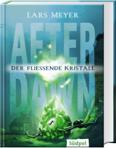 After Dawn - Der fließende Kristall