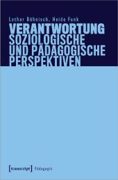 Verantwortung - Soziologische und pädagogische Perspektiven