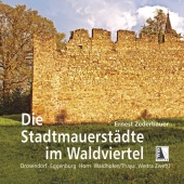 Die Stadtmauerstädte des Waldviertels