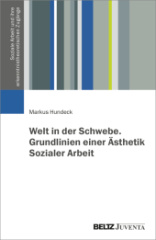 Welt in der Schwebe. Grundlinien einer Ästhetik Sozialer Arbeit