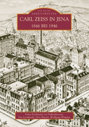 Carl Zeiss in Jena 1846 bis 1946