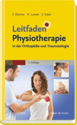 Leitfaden Physiotherapie in der Orthopädie und Traumatologie