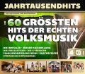 Die 60 größten Hits der echten Volksmusik