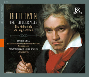 Beethoven: Freiheit über alles - eine Hörbiografie