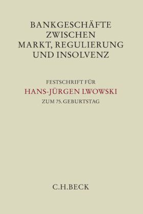 Bankgeschäfte zwischen Markt, Regulierung und Insolvenz