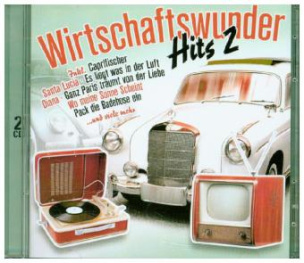 Wirtschaftswunder- Hits, 2 Audio-CDs. Vol.2