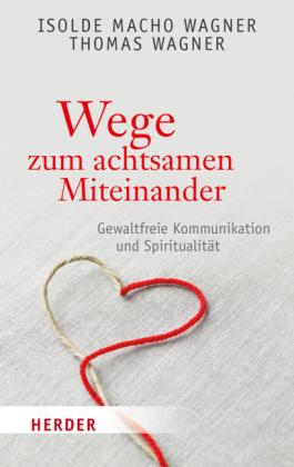 Wege zum achtsamen Miteinander