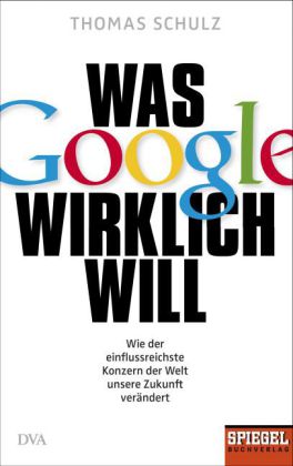 Was Google wirklich will