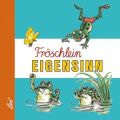 Fröschlein Eigensinn