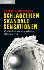 Schlagzeilen, Skandale, Sensationen