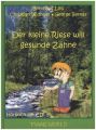 Der kleine Riese will gesunde Zähne, m. Audio-CD