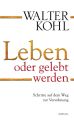 Kohl: Leben oder gelebt werden