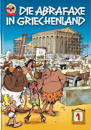 Die Abrafaxe in Griechenland. Bd.1