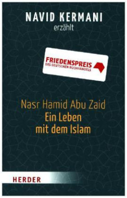Nasr Hamid Abu Zaid - Ein Leben mit dem Islam