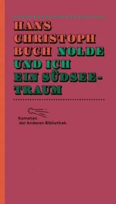 Nolde und ich. Ein Südseetraum