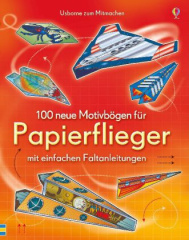 100 neue Motivbögen für Papierflieger mit einfachen Faltanleitung