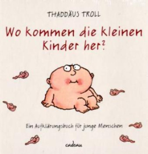 Wo kommen die kleinen Kinder her?