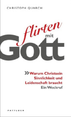 Flirten mit Gott