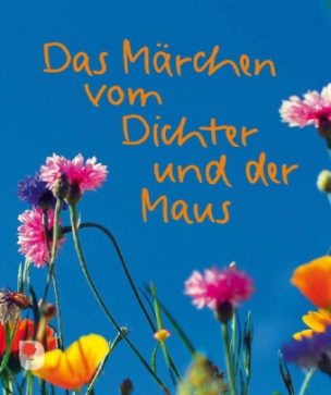 Das Märchen vom Dichter und der Maus