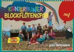 Kunterbunter Blockflötenspaß, für Sopranblockflöte. Bd.1