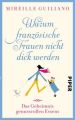 Warum französische Frauen nicht dick werden