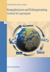 Kompaktwissen und Prüfungstraining Fachkraft für Lagerlogistik