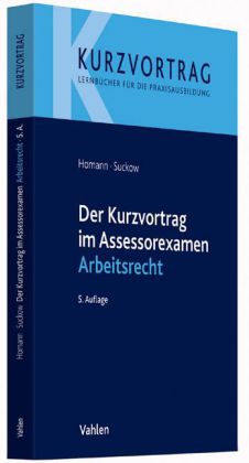 Der Kurzvortrag im Assessorexamen Arbeitsrecht