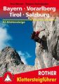 Rother Klettersteigführer Klettersteige Bayern, Vorarlberg, Tirol, Salzburg