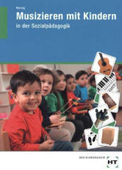 Musizieren mit Kindern - in der Sozialpädagogik