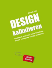 Design kalkulieren - Stundensatz berechnen. Kosten kalkulieren. Nutzung vereinbaren. Verträge verhandeln.