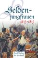 Heldenjungfrauen 1813-1815