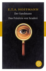 Der Sandmann. Das Fräulein von Scuderi