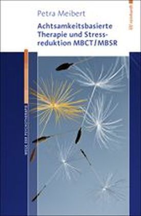 Achtsamkeitsbasierte Therapie und Stressreduktion MBCT/MBSR