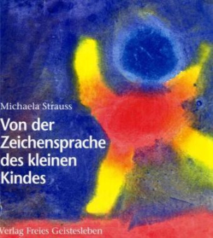 Von der Zeichensprache des kleinen Kindes