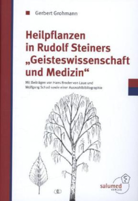 Heilpflanzen in Rudolfs Steiners 'Geisteswissenschaft und Medizin'