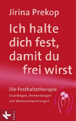 Ich halte dich fest, damit du frei wirst