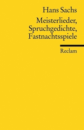 Meisterlieder, Spruchgedichte, Fastnachtsspiele