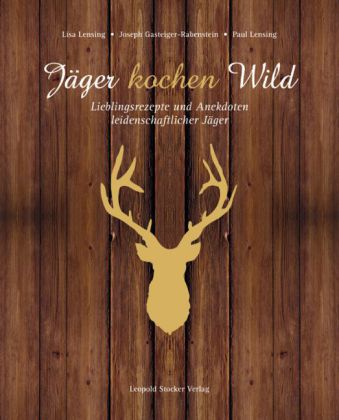 Jäger kochen Wild. Bd.1