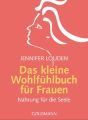 Das kleine Wohlfühlbuch für Frauen