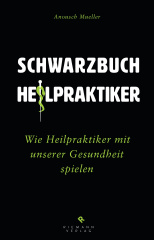 Schwarzbuch Heilpraktiker
