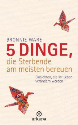 5 Dinge, die Sterbende am meisten bereuen