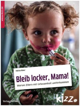 Bleib locker, Mama!