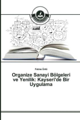 Organize Sanayi Bölgeleri ve Yenilik: Kayseri'de Bir Uygulama