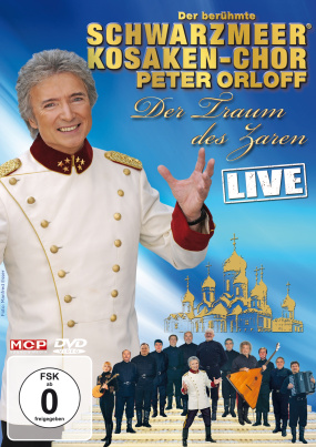 Peter Orloff & der Schwarzmeer Kosaken Chor - Der Traum des Zaren - Live