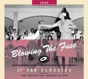 Blowing The Fuse 1949 - Classics That Rocked the Jukebox